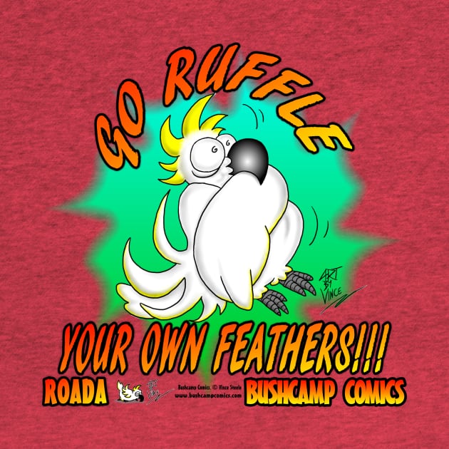 Go Ruffle Your Own Feathers by ArtByVince